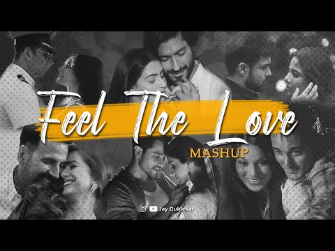 Feel The Love Mashup | Jay Guldekar | Like Of Love Mashup
