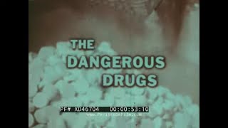1956 “ THE DANGEROUS DRUGS ” ANTI-DRUG FILM ON BARBITURATES AND AMPHETAMINE ABUSE XD46704
