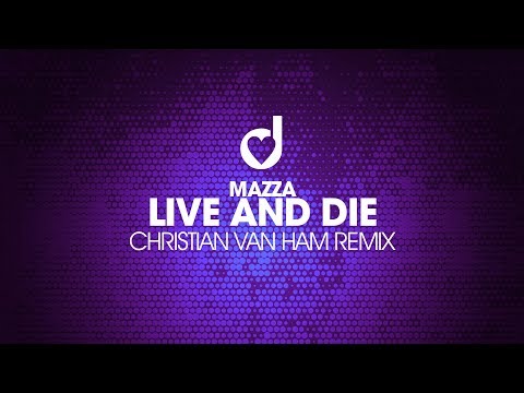 Mazza – Live & Die (Christian van Ham Remix)