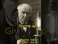 Thomas Edison's Motivational Quote : Our greatest weakness lies in ...