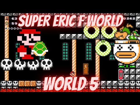 World 5 - Super Eric F World- Super Mario Maker 2