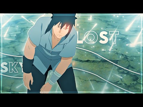 Lost Sky - Sasuke x Naruto - [AMV/EDIT]