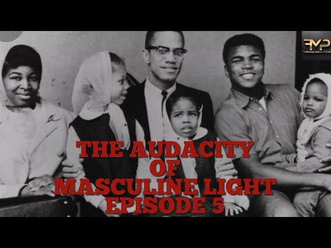 FMP: The Audacity Of Masculine Light Episode 5