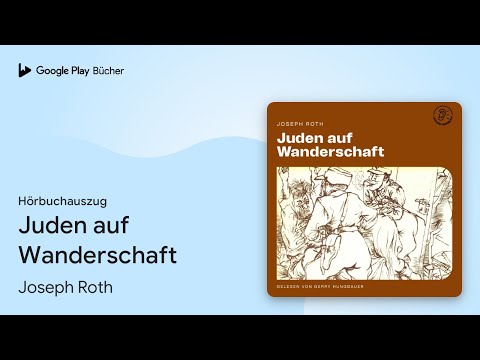 „Juden auf Wanderschaft“ von Joseph Roth · Hörbuchauszug