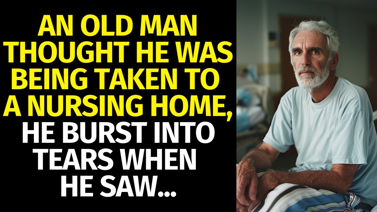 An old man thought he was being taken to a nursing home, He burst into tears when he saw...