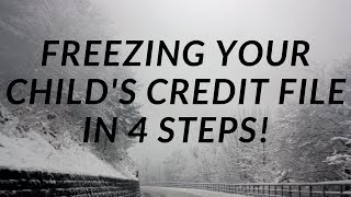 Child Credit Freeze in 4 Steps!