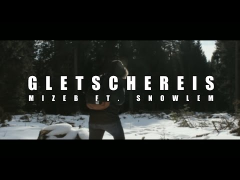 MiZeb X Snowlem - GLETSCHEREIS  (Official HD Video)