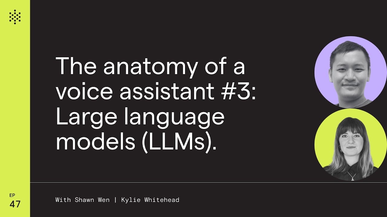 The anatomy of a voice assistant #3: Large language models (LLMs).