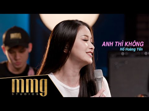 Anh Thì Không | Hồ Hoàng Yến | MMG "Jam'n Nights"