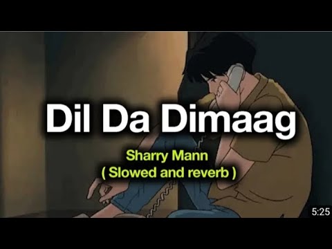 Dil da dimaag (Sharry Maan) slowed reverb 
