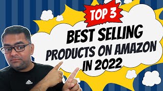 3 Best Selling Products To Sell On Amazon In 2022