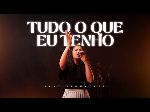 TUDO O QUE EU TENHO | Iany Vagmacker (Official Music Video)