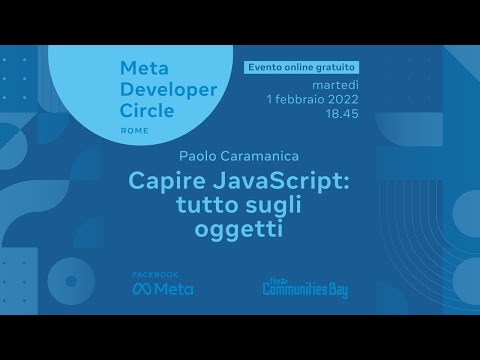 Capire JavaScript: tutto sugli oggetti・Meetup #TheCmmBay​ Meta DevC Rome