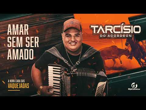 AMAR SEM SER AMADO - TARCÍSIO DO ACORDEON (A Nova Cara das Vaquejadas)