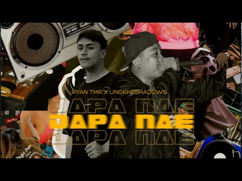 DAPA NAE - RYAN TMR X UNGKHESHADOWS