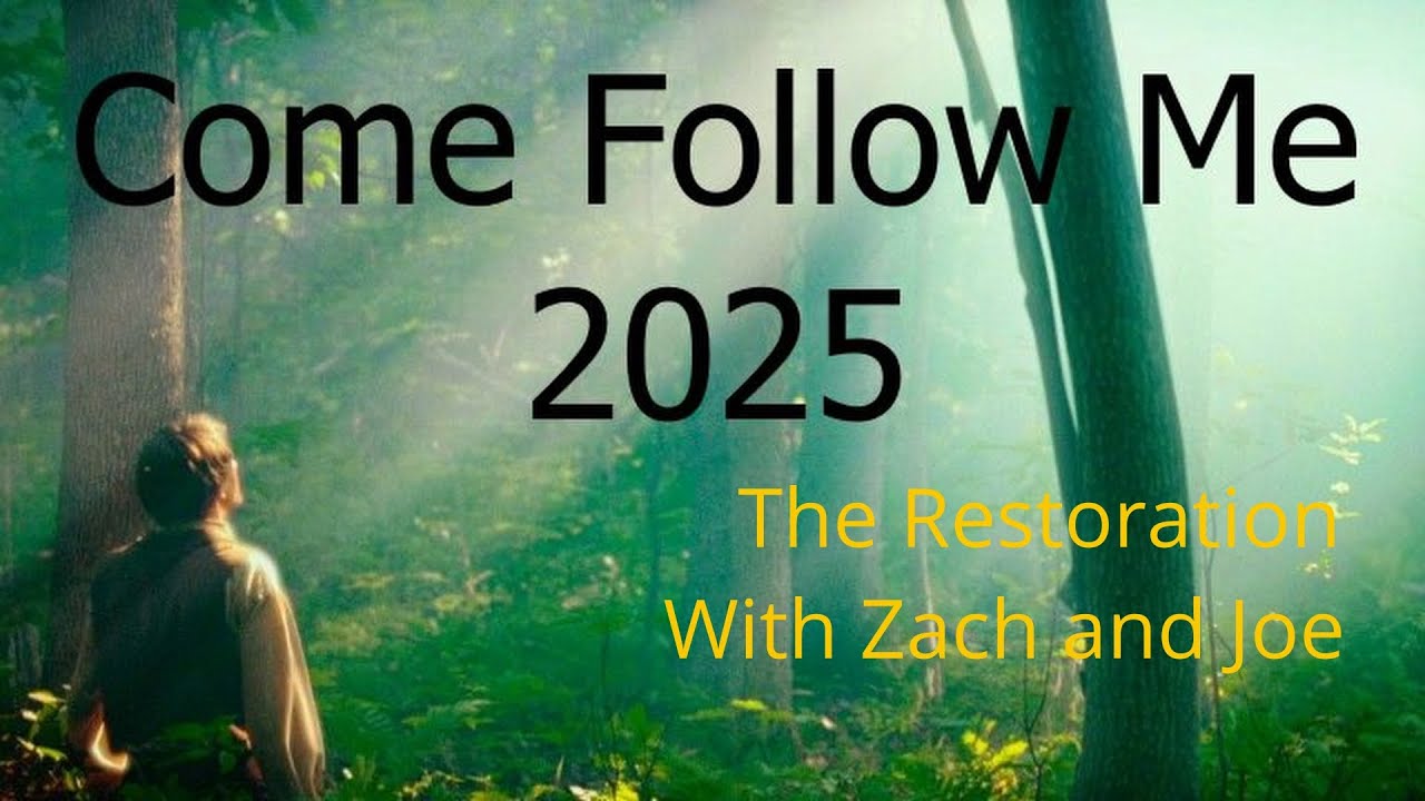 Thoughts on Come Follow Me 2025 (The Restoration!)