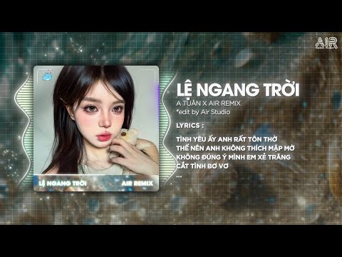 Lệ Ngang Trời (Bản Hot TikTok) - A Tuân ♫ Tình Yêu Ấy Anh Rất Tôn Thờ Thế Nên Anh Không Thích Mập Mờ