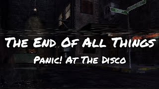 Panic! At The Disco - The End Of All Things (Lyrics)