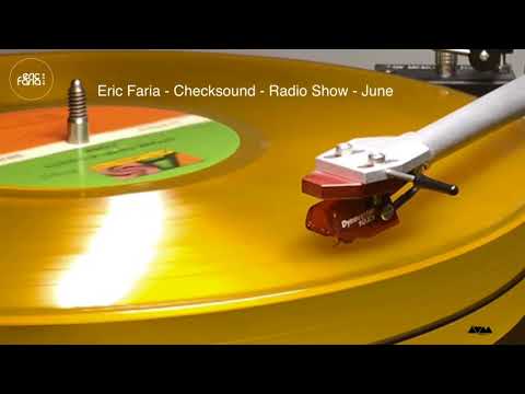Eric Faria   Checksound   Radio Show   June