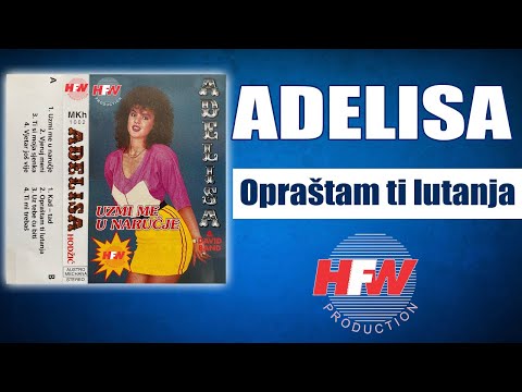 Adelisa - Oprastam ti lutanja - ( Official Audio 1993 ) HD