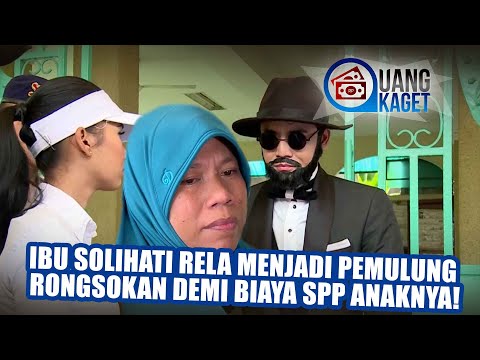 UANG KAGET EPISODE 146 - Ibu Solihati Rela Menjadi Pemulung Rongsokan Demi Biaya SPP Anaknya!