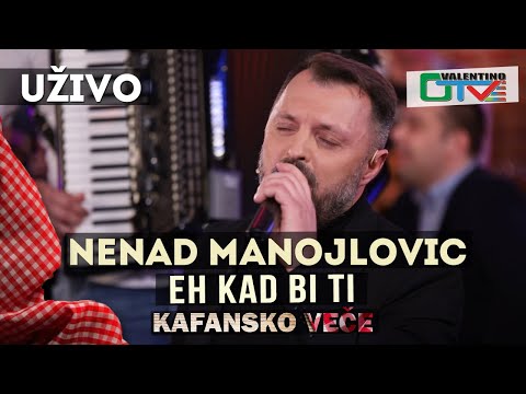 NENAD MANOJLOVIC - EH KAD BI TI | 2021 | UZIVO | OTV VALENTINO
