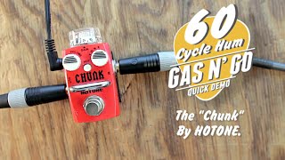 Video thumbnail for GAS N' GO - Hotone CHUNK by 60 Cycle Hum