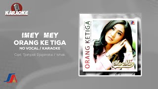 Download lagu Imeymey - Orang Ketiga ( Karaoke Video) | No Vocal mp3