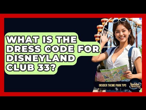 What Is The Dress Code For Disneyland Club 33? - Insider Theme Park Tips