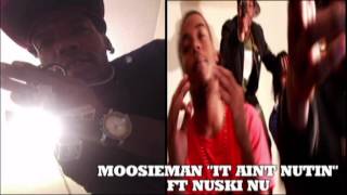 IT AINT NUTIN MOOSIEMAN FT OTG NUSKI NU
