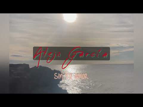 Alejo García - Sin tu Amor (Audio Oficial) @ProdCHM 