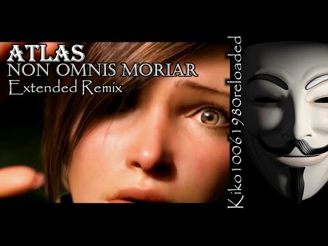 ATLAS - Non Omnis Moriar ( EXTENDED Version by Kiko10061980 )