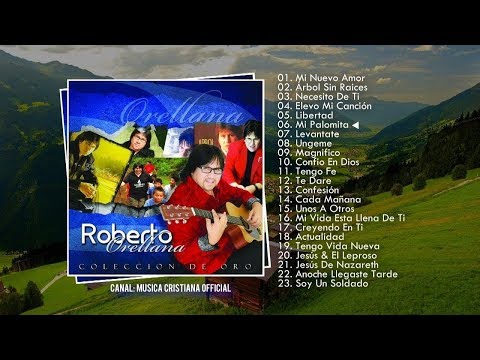 Roberto Orellana - Colección de Oro (Álbum Completo) (Música Cristiana)