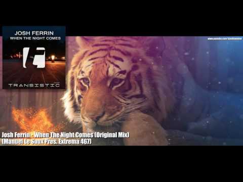 Josh Ferrin - When The Night Comes (Original Mix) (Manuel Le Saux Pres. Extrema 467) HD 1080p