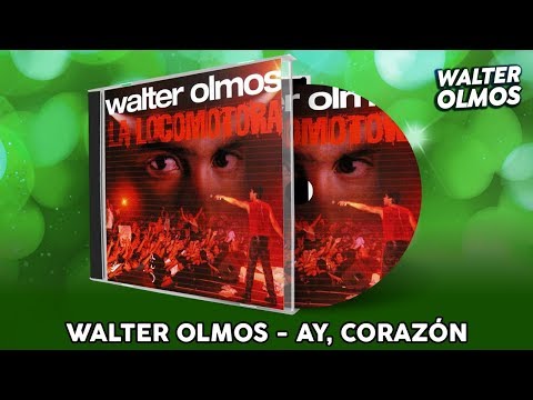 Ay Corazón - Walter Olmos
