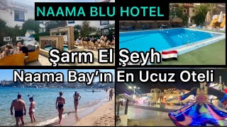 Şarm El Şeyh’in Göbeğinde En Ucuz Otel ! Naama Blu!