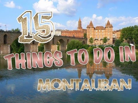 Top 15 Things To Do In Montauban, France