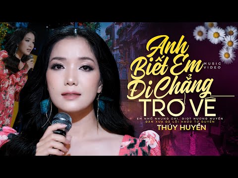 Anh Biết Em Đi Chẳng Trở Về - Thúy Huyền | Ca Khúc Nhạc Vàng Hay Nhất Mọi Thời Đại