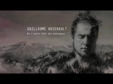 Guillaume Arsenault - De l'autre côté des montagnes