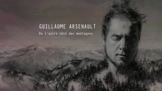 Guillaume Arsenault - De l'autre côté des montagnes