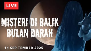 Download lagu MISTERI DIBALIK BULAN DARAH (LIVE JIMAT 11 SEPT 2025 ) mp3