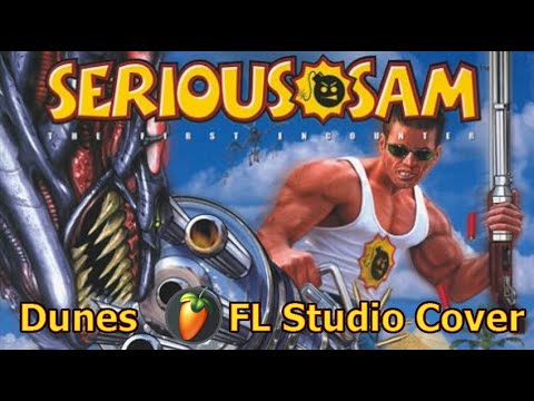 Serious Sam Dunes | FL Studio Cover