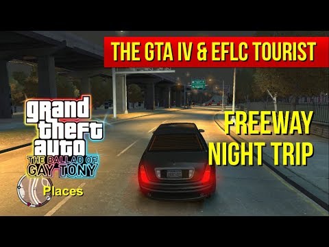 The GTA IV & EFLC Tourist: Freeway Road Trip (night)