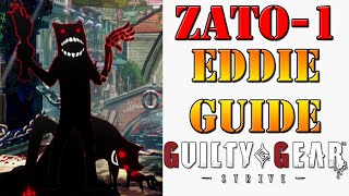 How to use and utilize Zato-1's powerful puppet character Eddie in Guilty Gear -Strive-