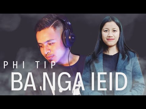 Phi Tip Ba Nga Ieid🥺 //Official Music Video
