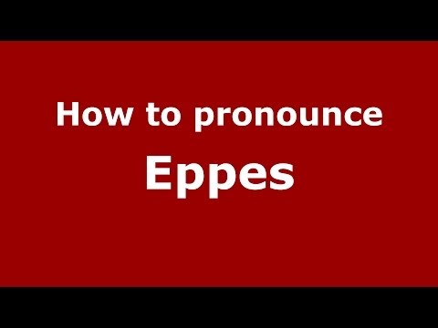 How to pronounce Eppes