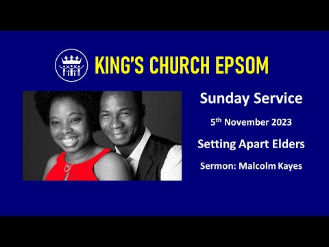 Setting Apart Elders | Sunday Service: 05/11/2023