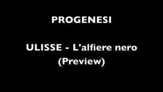 Progenesi - Ulisse l'alfiere nero (Preview) [Italian Prog]