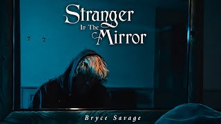Bryce Savage - Stranger In The Mirror (Unreleased Song) | AI