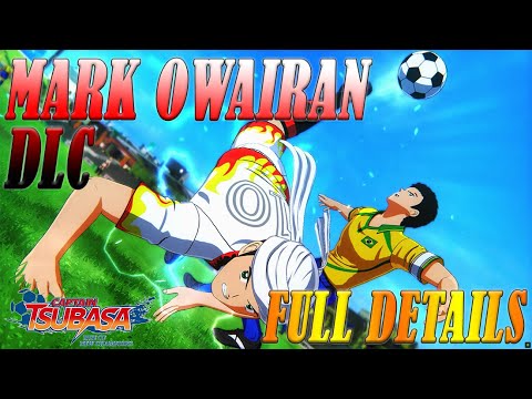 DLC Mark Owairan All Moves & Skills and How To Obtain | Captain Tsubasa: Rise Of New Champions